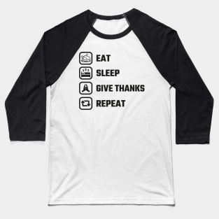 Eat Sleep Thanksgiving repeat Baseball T-Shirt